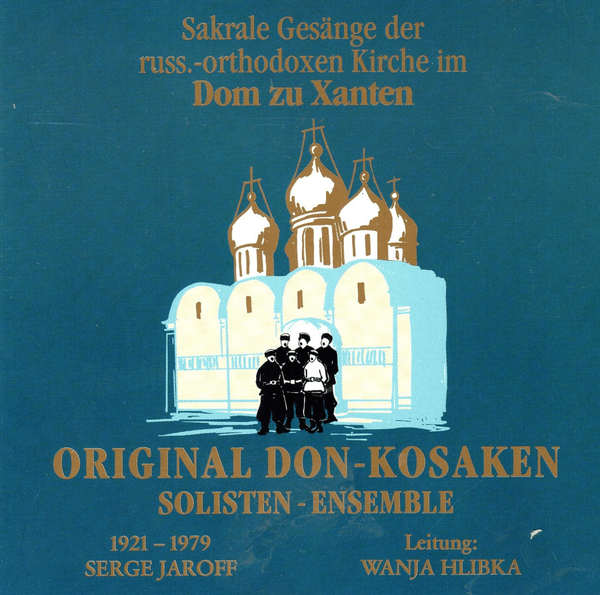 Original Don-Kosaken Solisten-Ensemble Wanja Hlibka - Sakrale Gesänge im Dom zu Xanten