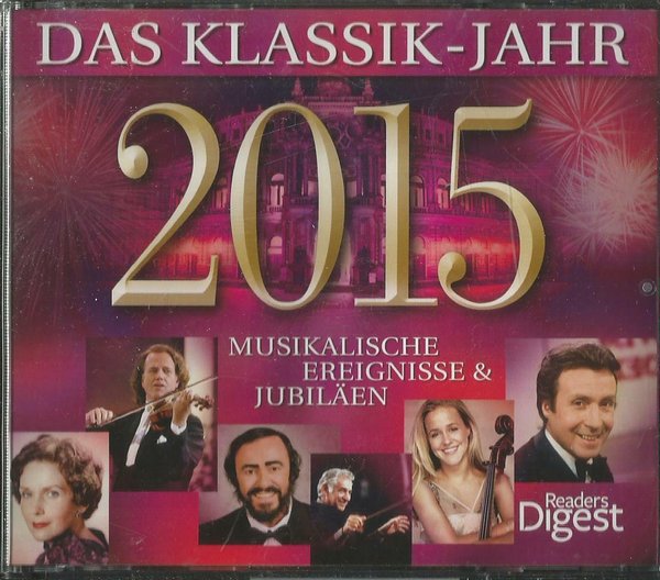 Das Klassik Jahr 2015 - Musikalische Ereignisse und Jubiläen (Readers Digest)
