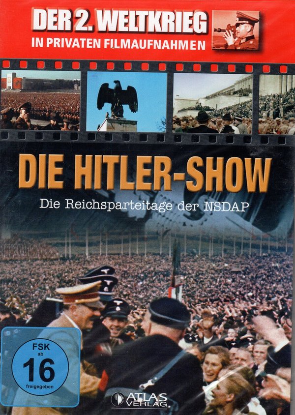 Der 2. Weltkrieg in privaten Filmaufnahmen, Die Hitler Show, Die Reichsparteitage der NSDAP